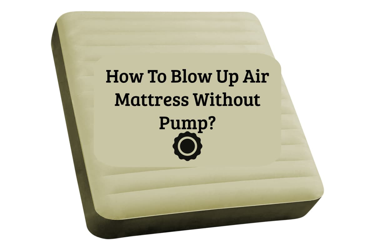 fill an air mattress without a pump